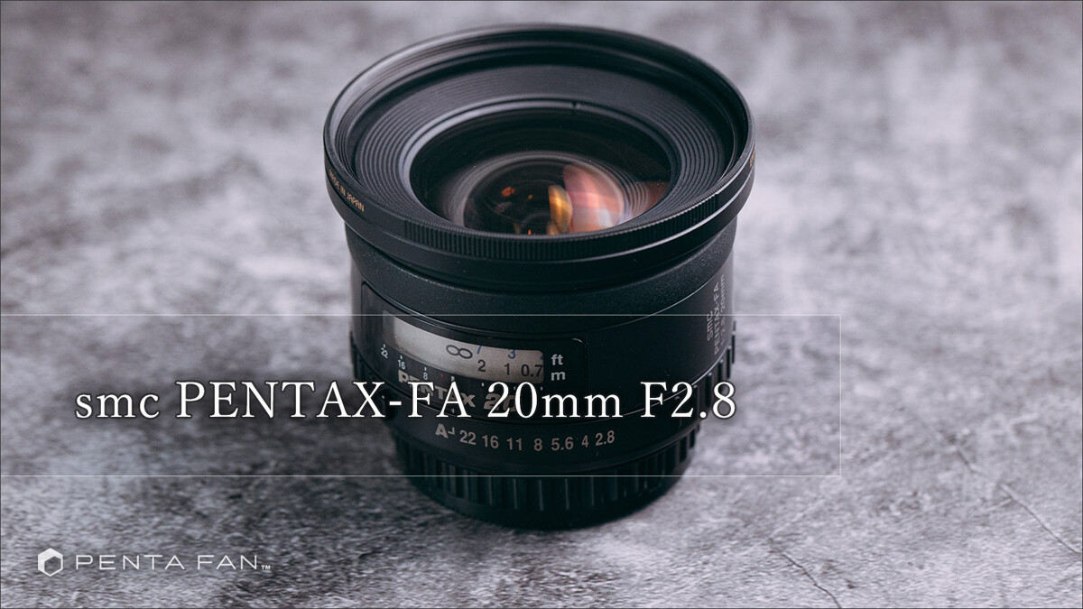 smc Pentax-FA 20mm F2.8